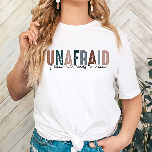 Unafraid I Know Who Holds Tomorrow Full Color DTF Transfer