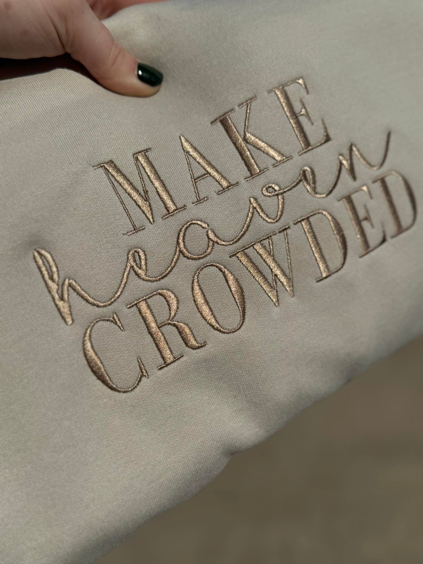 Make Heaven Crowded Embroidered Sweatshirt/T-Shirt