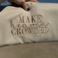 Make Heaven Crowded Embroidered Sweatshirt/T-Shirt