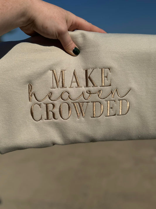 Make Heaven Crowded Embroidered Sweatshirt/T-Shirt