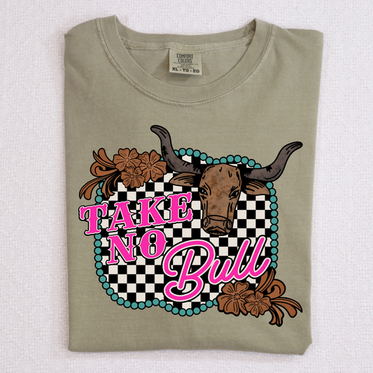 Take No Bull Full Color DTF Transfer