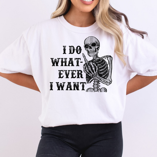 I Do Whatever I Want Full Color DTF Transfer