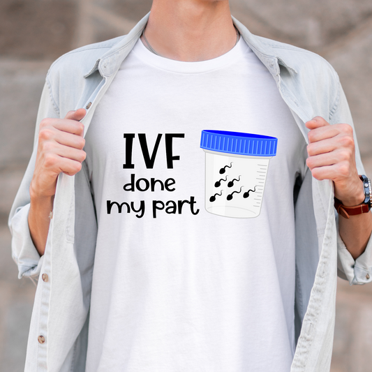 IVF Done My Part (Sperm) IVF Full Color DTF Transfer