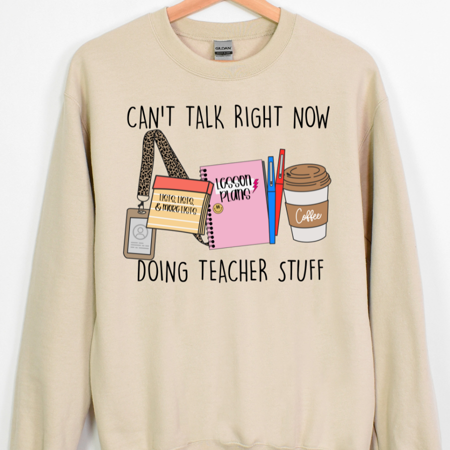 Cant Talk Right Now Doing Teacher Stuff Full Color DTF Transfers