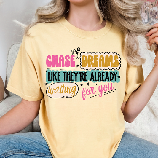 Chase your Dreams Full Color DTF Transfer