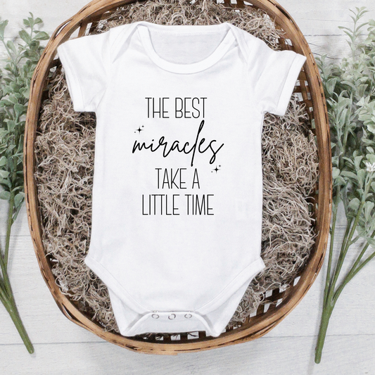 The Best Miracles Take A Little Time IVF Baby Full Color DTF Transfer