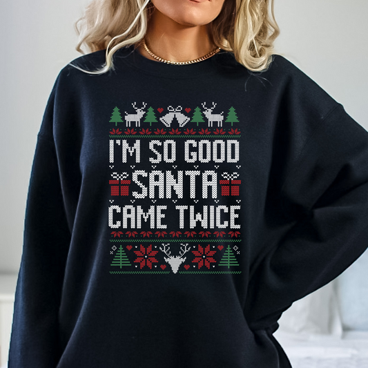 I'm So Good Santa Came Twice (Sweater Style) Full Color DTF Transfer