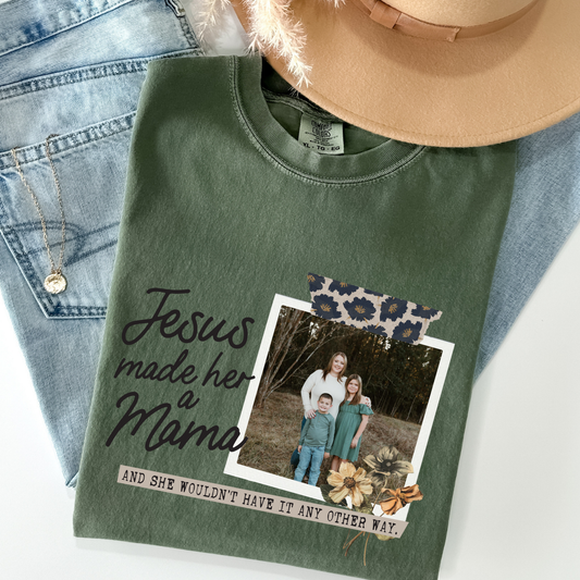 Jesus Made Her a Mama w/ Personal Picture Full Color DTF Transfer