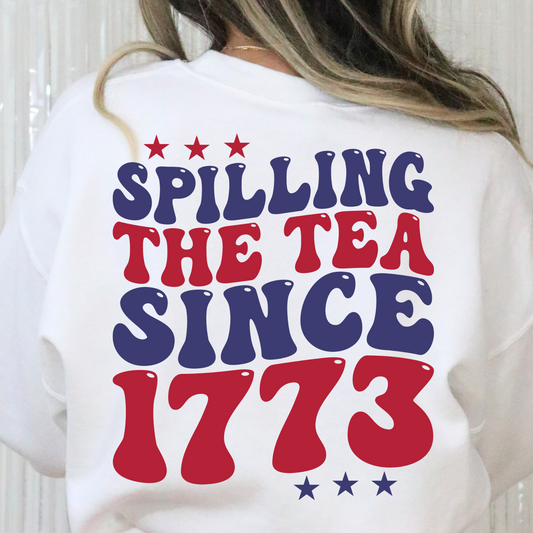 Spilling The Tea Since 1773 Full Color DTF Transfer