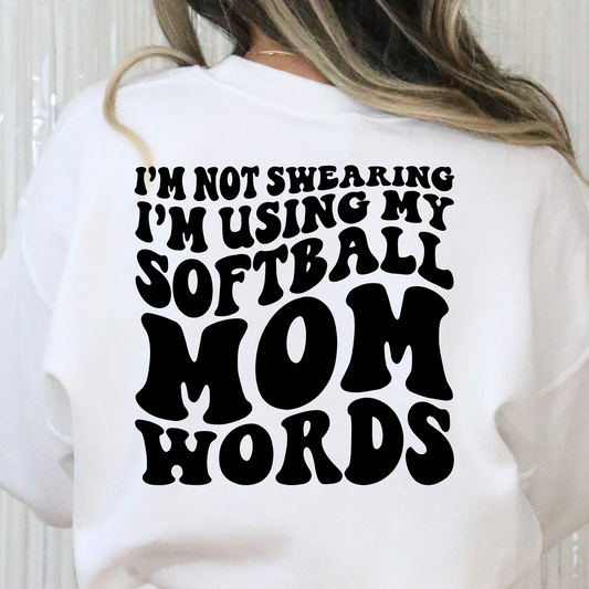 I'm Not Swearing I'm Using My Softball Mom Words Full Color DTF Transfer