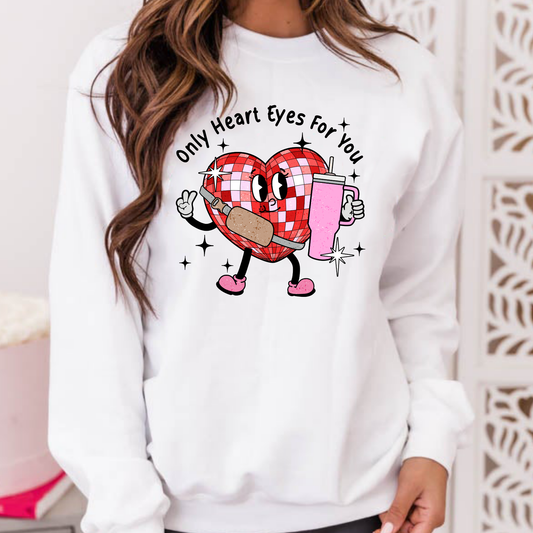 Only Heart Eyes For You Full Color DTF Transfer