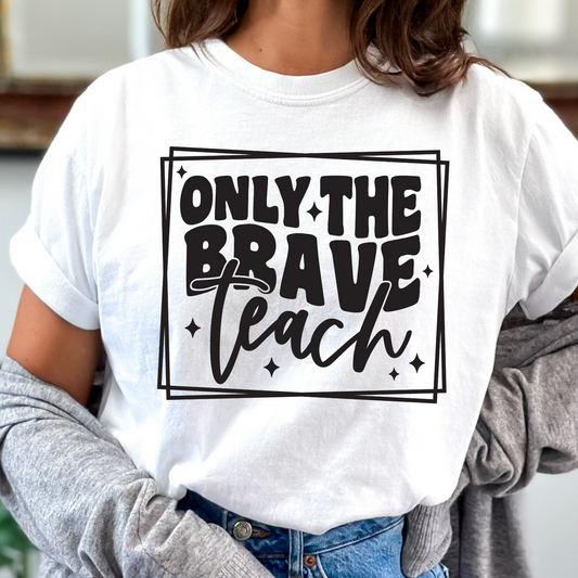 Only The Brave Teach Full Color DTF Transfer