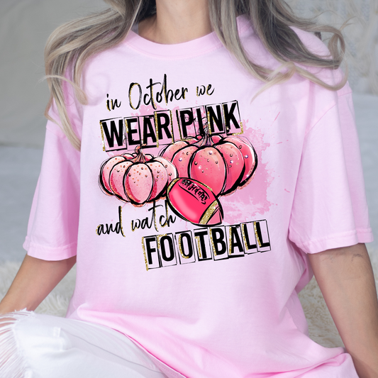 In October We Wear Pink and Watch Football Breast Cancer Awareness Full Color DTF Transfers