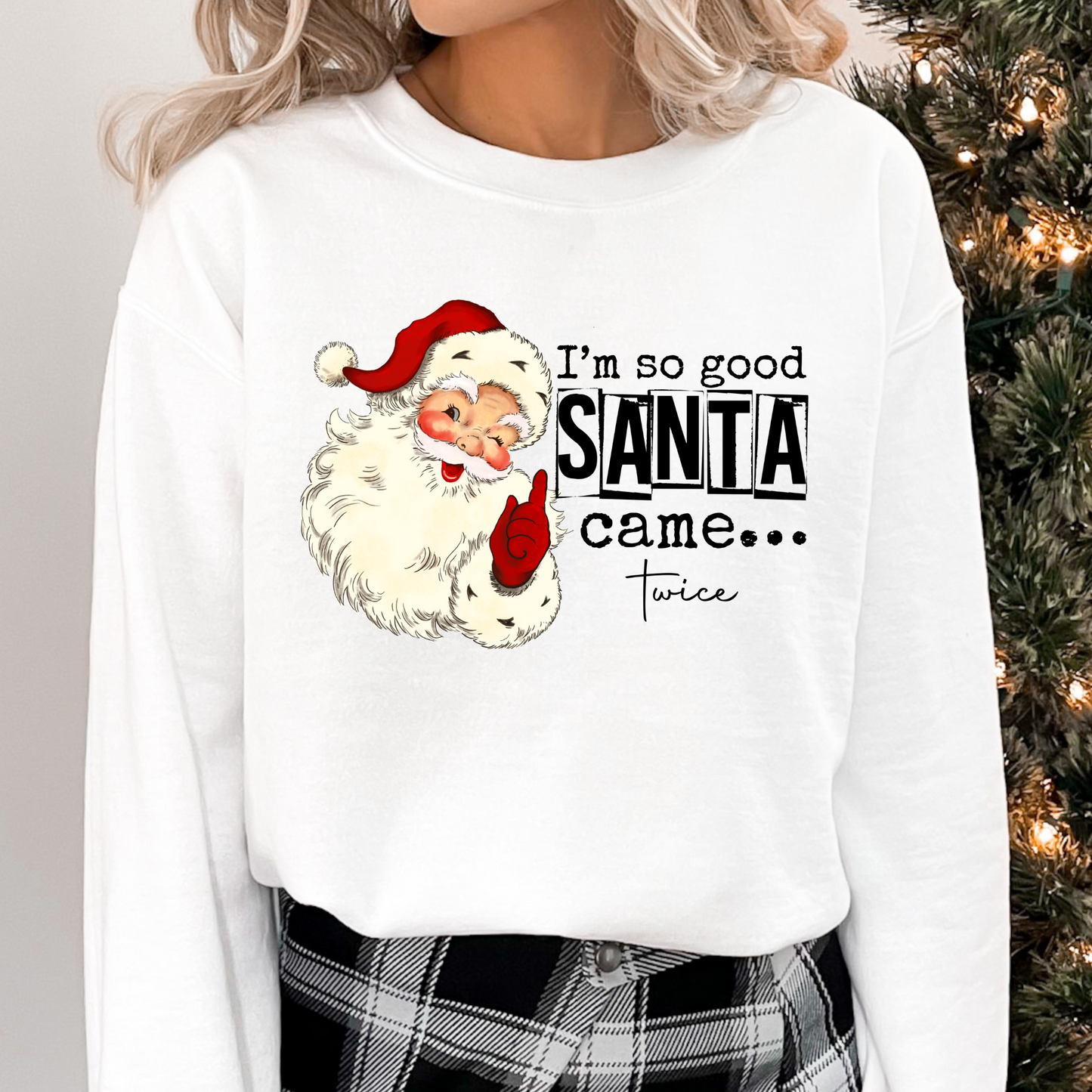 I'm So Good Santa Came Twice (Santa) Full Color DTF Transfer