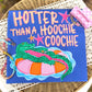 Hotter Than A Hoochie Coochie (Gator) Full Color DTF Transfer