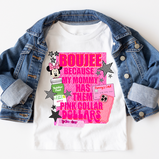Boujee Because My Mommy Has Them Pink Collar Dollar (Juice) Full Color DTF Transfer