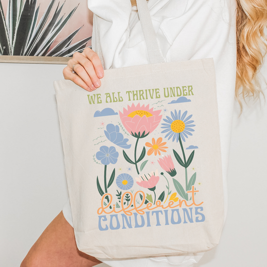 We All Thrive Under Different Conditions Full Colot DTF Transfer