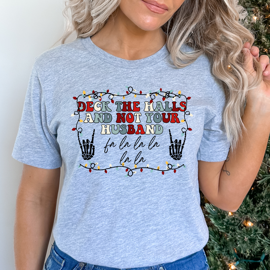 Deck The Halls And Not Your Husband Full Color DTF Transfer