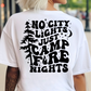 No City Lights Just Camp Fire Nights Full Color DTF Transfer
