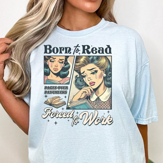 Born To Read Forces To Work Full Color DTF Transfer