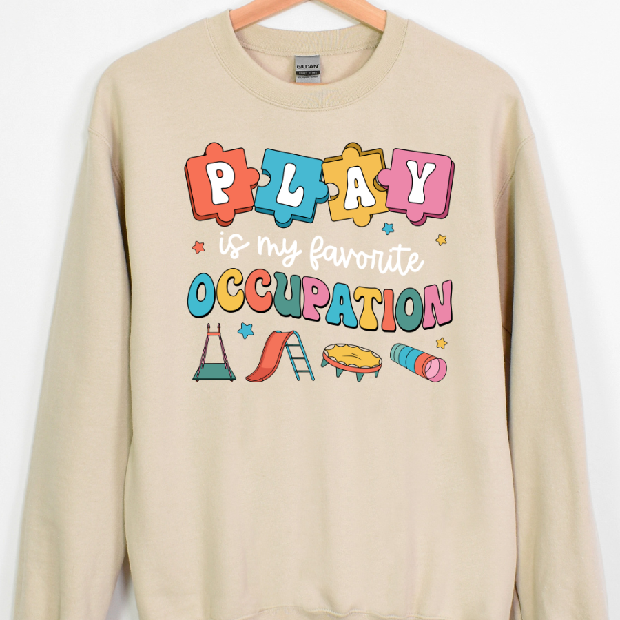 Play Is My Favorite Occupation - Occupational Therapy  Full Color DTF Transfer