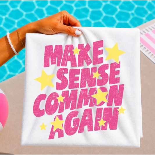 Make Sense Common Again Full Color DTF Transfer