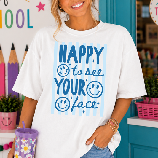 Happy To See Your Face (Blue Striped) Full Color DTF Transfer