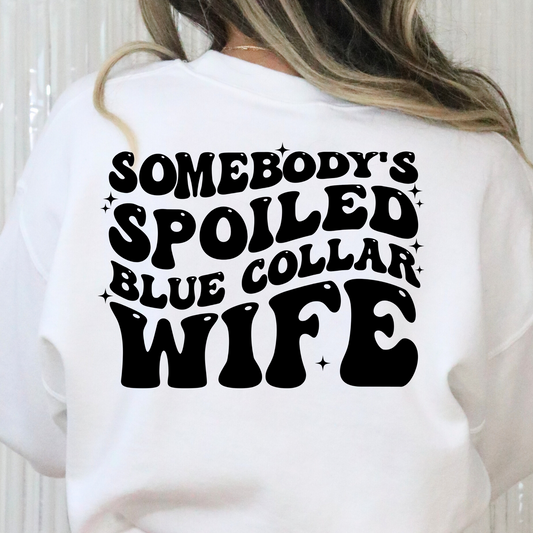 Somebody's Spoiled Blue Collar Wife Full Color DTF Transfer