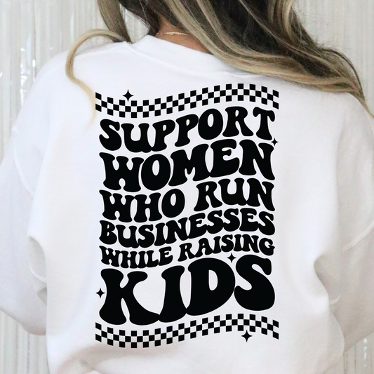 Support Women Who Run Businesses While Rasings Kids Full Color DTF Transfer