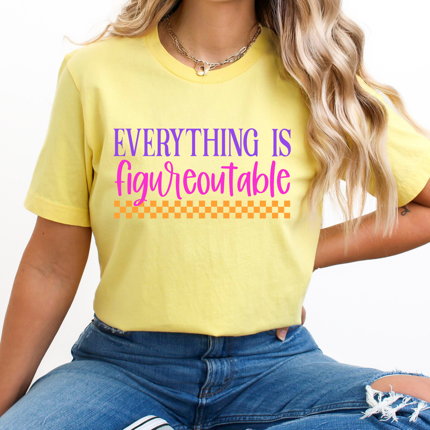 Everything Is Figureoutable Full Color DTF Transfer