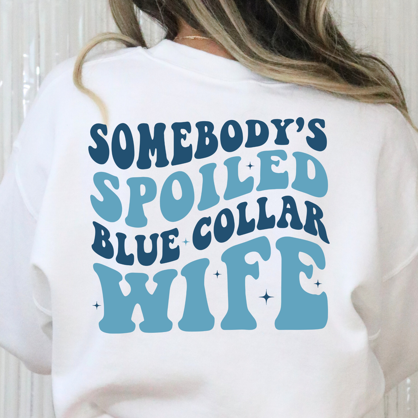 Somebody's Spoiled Blue Collar Wife Full Color DTF Transfer