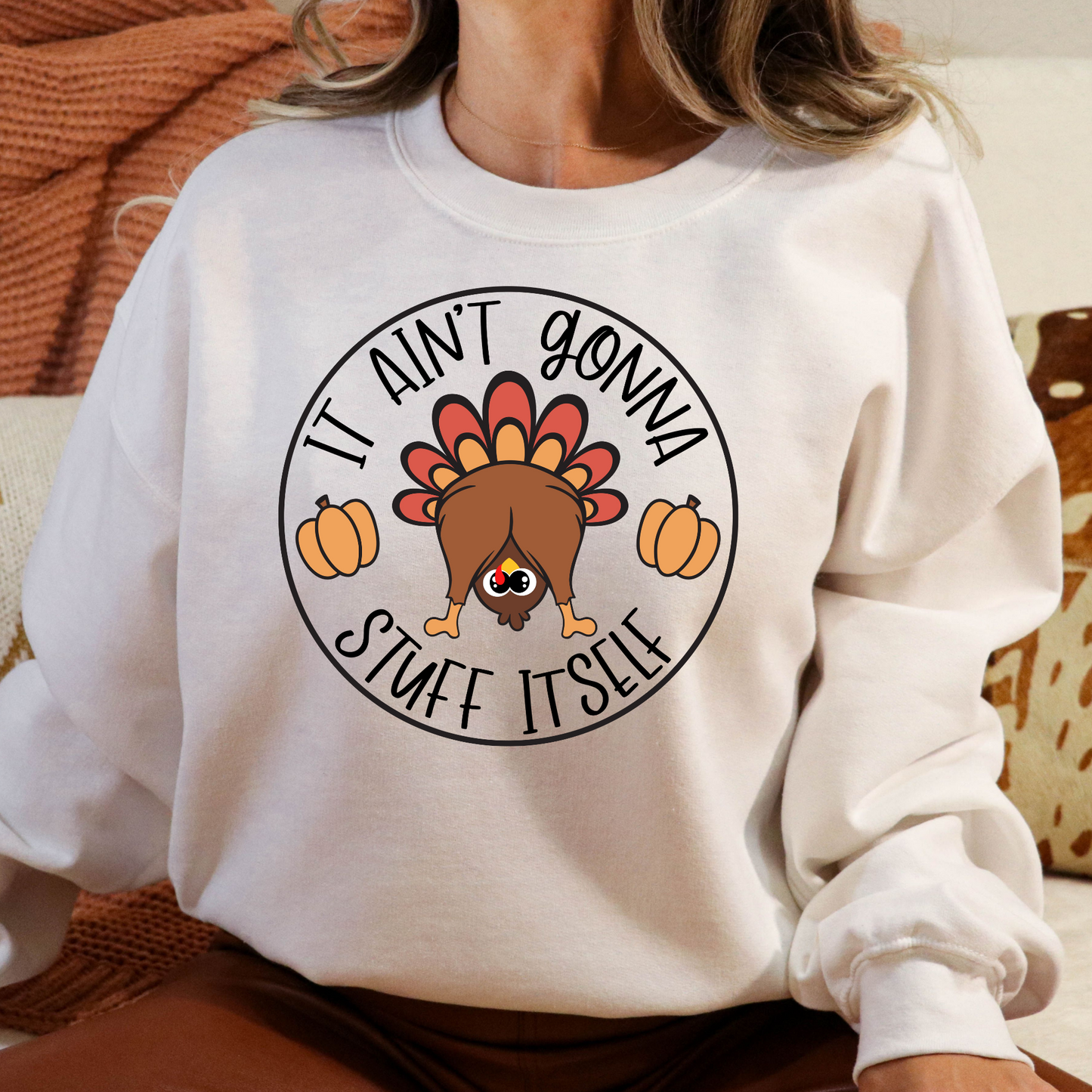 It Aint Gonna Stuff Itself (Turkey) Full Color DTF Transfer