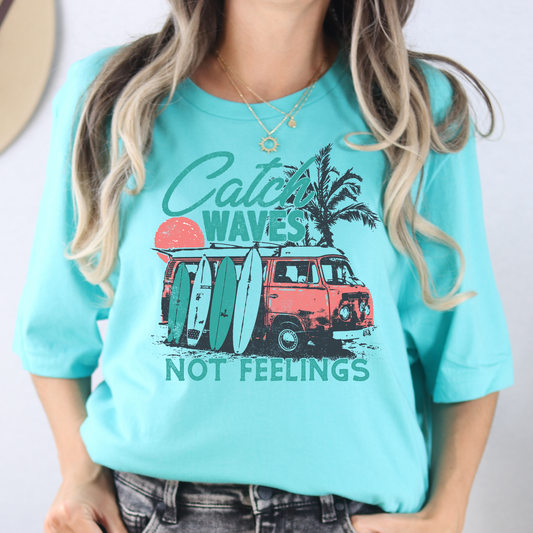 Catch Waves Not Feelings Full Color DTF Transfer