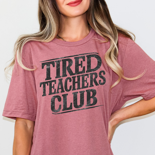 Tired Teachers Club Full Color DTF Transfer