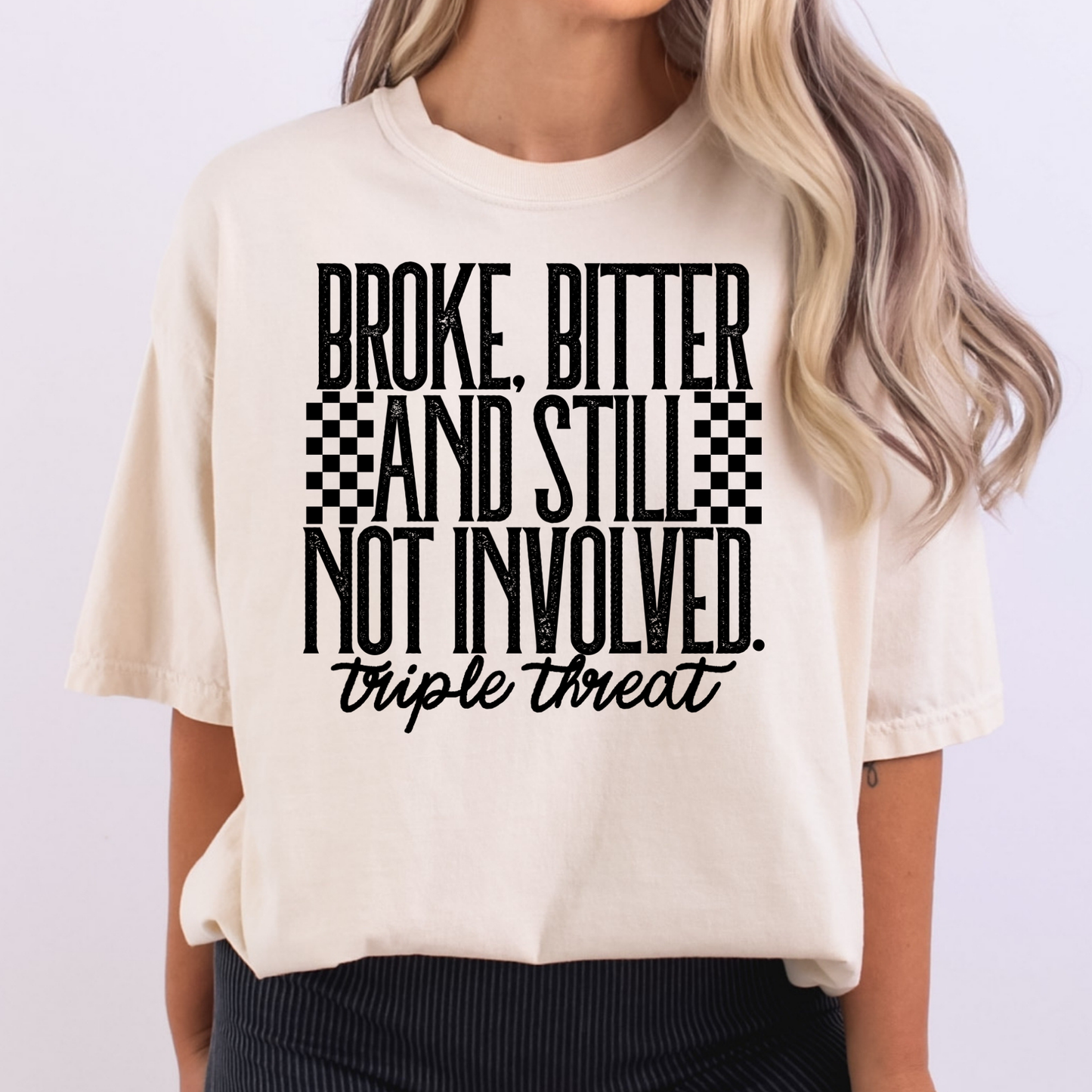 Broke Bitter and Still Not Involved Full Color DTF Transfer