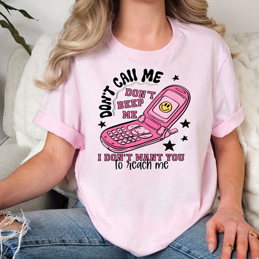 Dont Call ME Dont Beep Me.... Full Color DTF Transfer