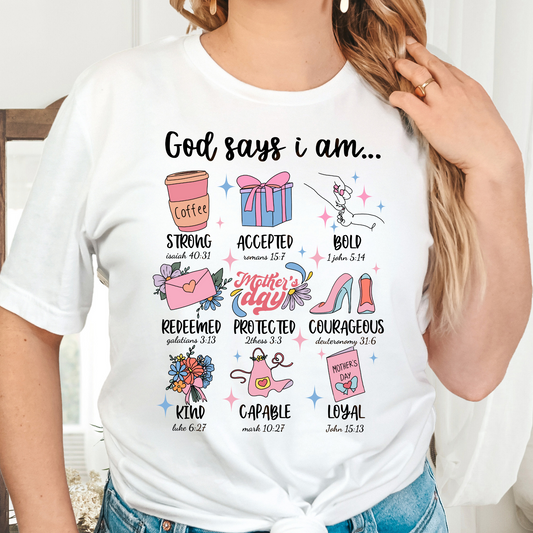 God Says I Am... Mothers Day Full Color DTF Transfer