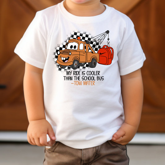 My Ride Is Cooler Than The School Bus - Tow Mater Full Color DTF Transfer