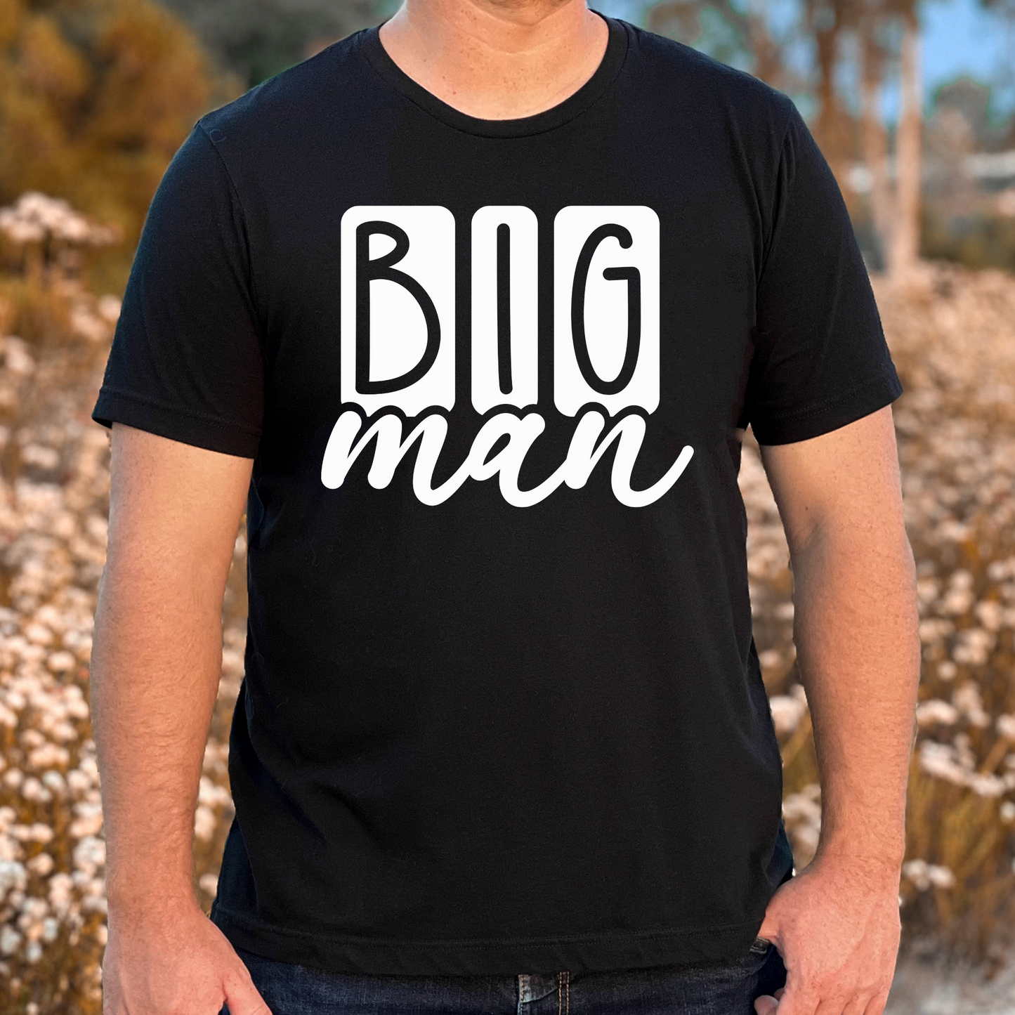 Big Man (Little Man Option) Full Color DTF Transfer