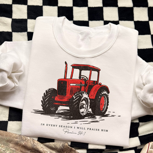 In Every Season I Will Praise Him (Tractor - Farmer) Full Color DTF Transfer