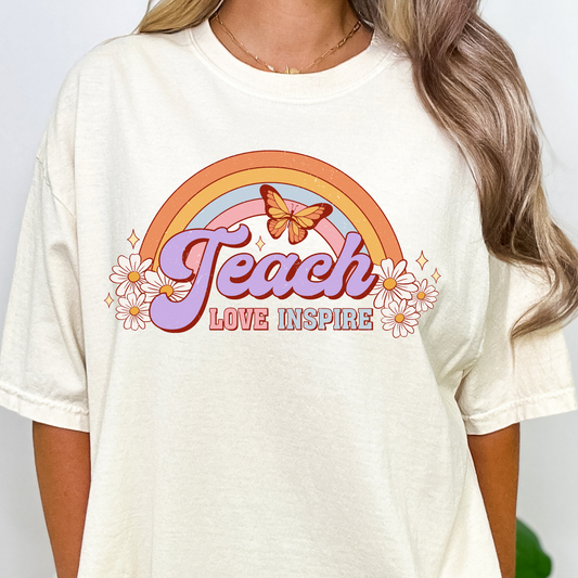 Teach Love Inspire (Rainbow, Flowers, Butterflies) Full Color DTF Transfer