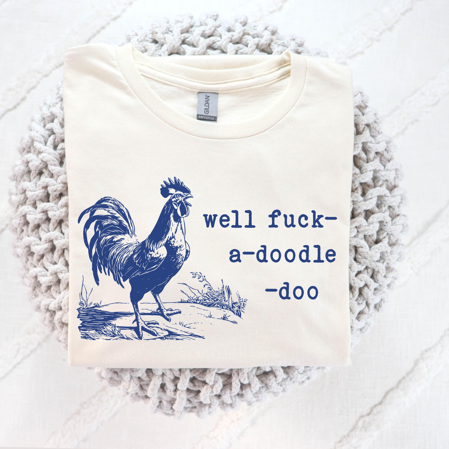Well Fuck-a-doodle-doo Full Color DTF Transfer