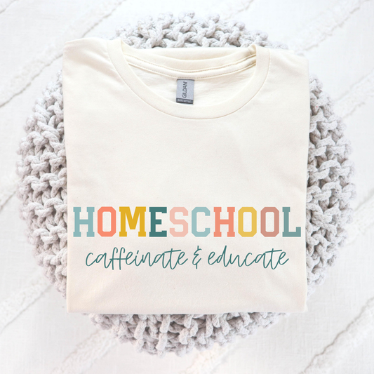 Homeschool Caffeinate & Educate Full Color DTF Transfer