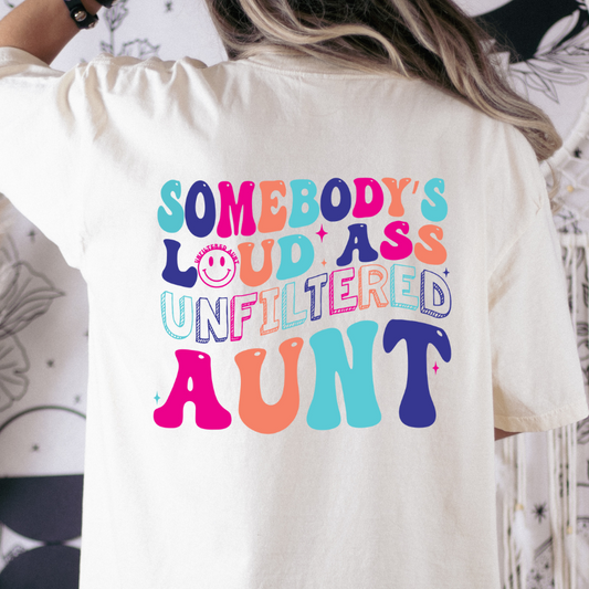 Somebody's Loud Ass Unfiltered Aunt Full Color DTF Transfer