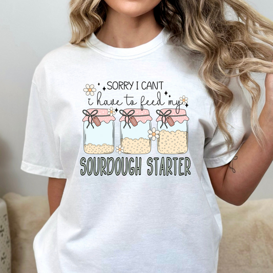 Sorry I Cant I Have To Feed My Sourdough Starter Full Color DTF Transfer