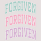 Forgiven (MULTI COLOR OPTIONS) Full Color DTF Transfer