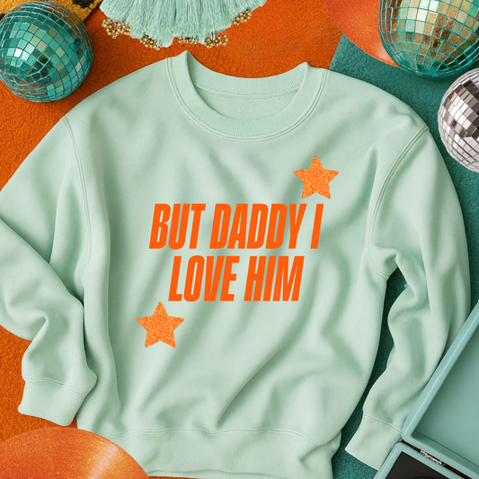 But Daddy I Love Him Full Color DTF Transfer