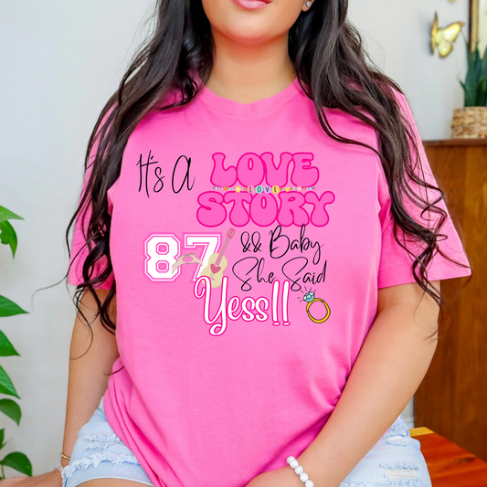 Its A Love Story Baby She Said Yes (Pink) Full Color DTF Transfer