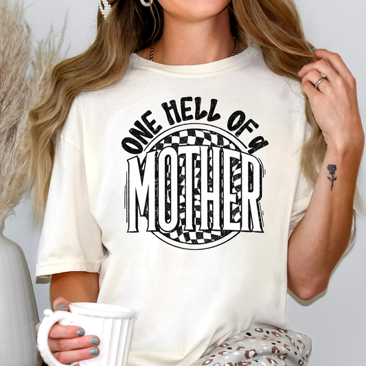 One Hell Of A Mother Full Color DTF Transfer