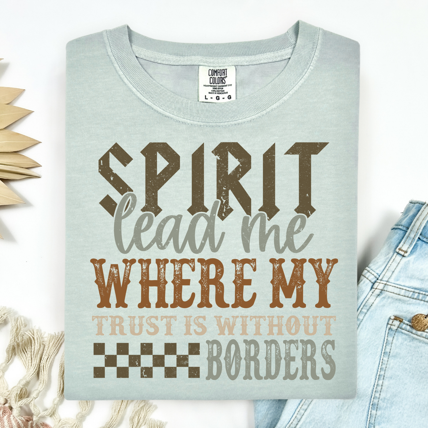Spirit Lead Me Where My Trust Is Without Borders Full Color DTF Transfer